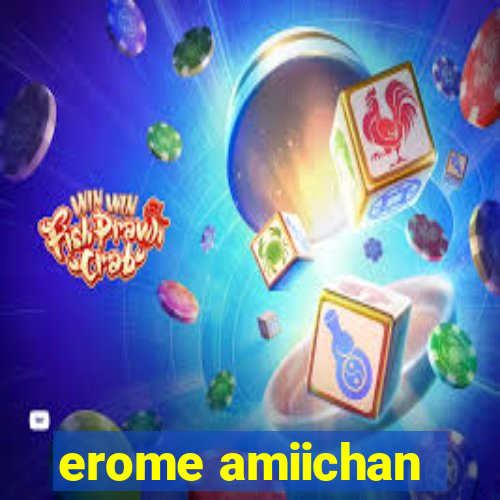 erome amiichan